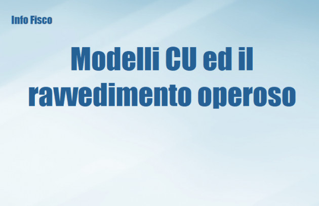 Modelli CU ed il ravvedimento operoso