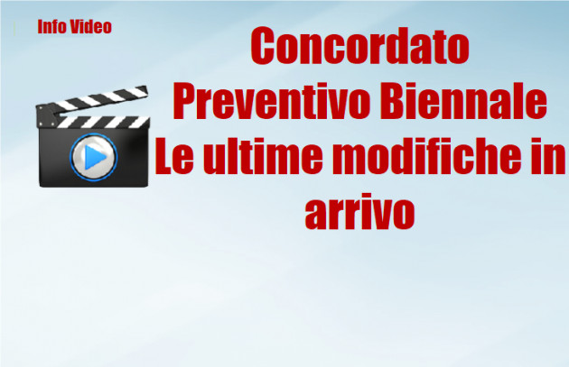 Concordato Preventivo Biennale - Le ultime modifiche in arrivo
