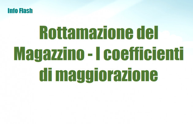 Rottamazione del Magazzino - I coefficienti di maggiorazione