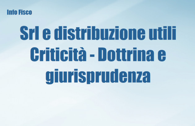 Srl e distribuzione utili – Criticità - Dottrina e giurisprudenza