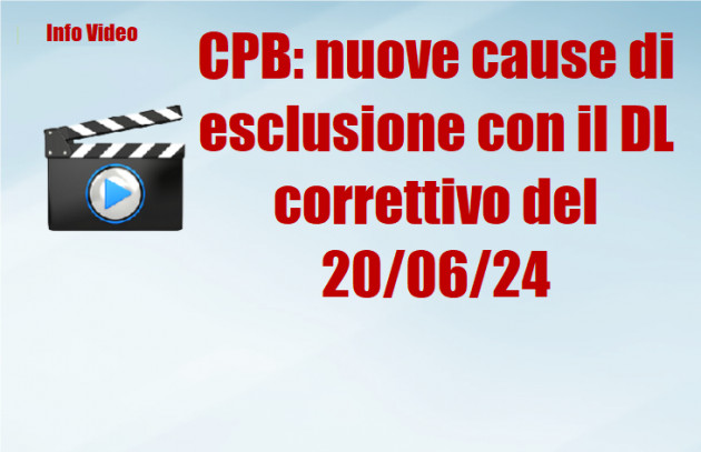 CPB: nuove cause di esclusione con il DL correttivo del 20/06/24