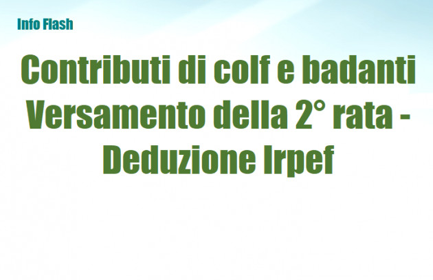 Contributi di colf e badanti – Versamento della 2° rata - Deduzione Irpef