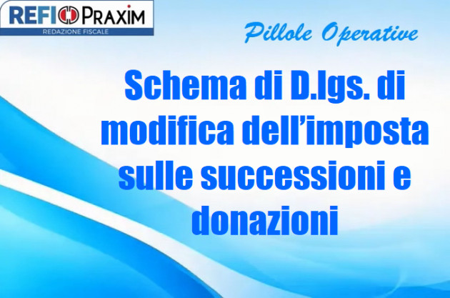 Schema di D.lgs. di modifica dell'imposta sulle successioni e donazioni
