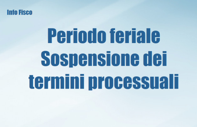 Periodo feriale – Sospensione dei termini processuali