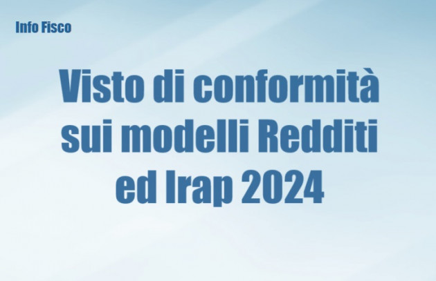 Visto di conformità sui modelli Redditi ed Irap 2024