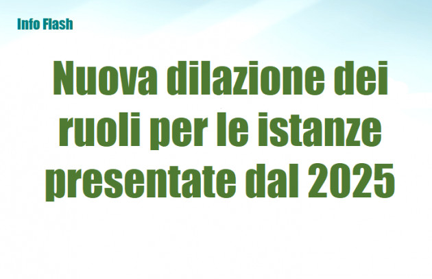 Nuova dilazione dei ruoli per le istanze presentate dal 2025