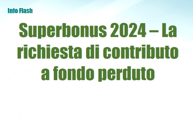Superbonus 2024 – La richiesta di contributo a fondo perduto