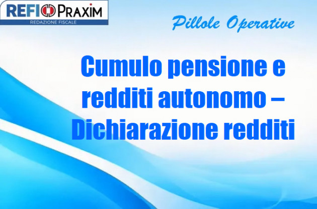 Cumulo pensione e redditi autonomo – Dichiarazione redditi