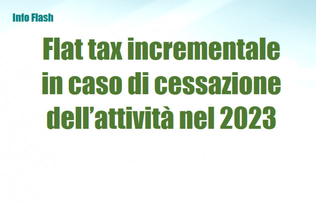 Flat tax incrementale in caso di cessazione dell’attività nel 2023