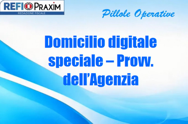 Domicilio digitale speciale – Provv. dell’Agenzia