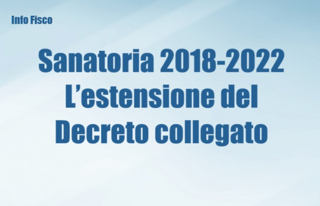 Sanatoria 2018-2022 – L’estensione del Decreto Collegato