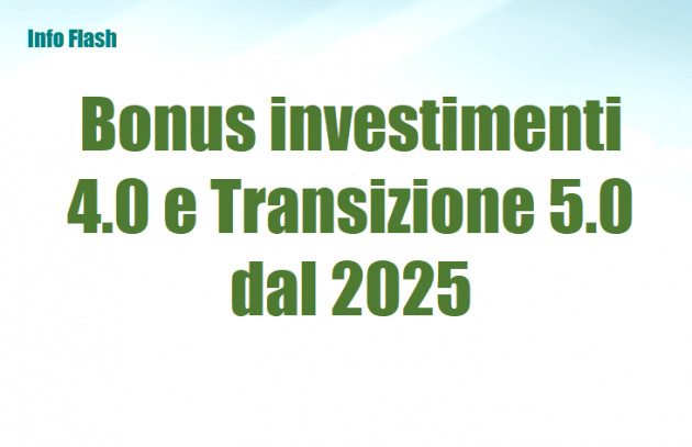 Bonus investimenti 4.0 e bonus Transizione 5.0 - Novità dal 2025