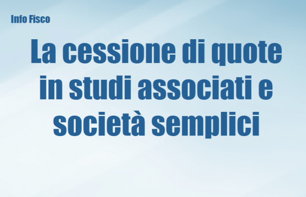 La cessione di quote in studi associati e società semplici