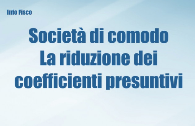Società di comodo – La riduzione dei coefficienti presuntivi