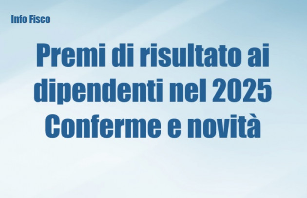 Premi di risultato ai dipendenti nel 2025 – Conferme e novità