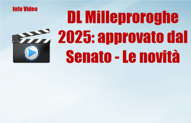 DL Milleproroghe 2025: approvato dal Senato - Le novità