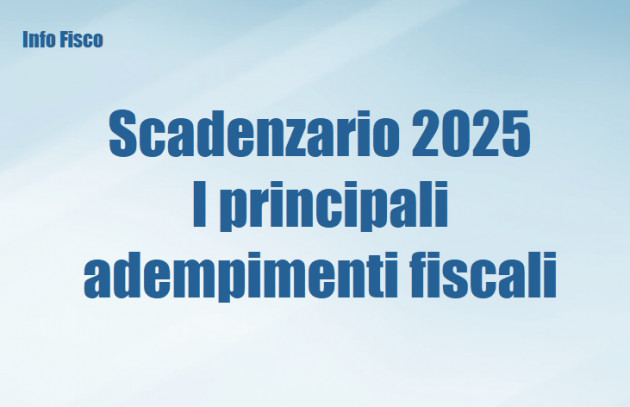 Scadenzario 2025 - I principali adempimenti fiscali