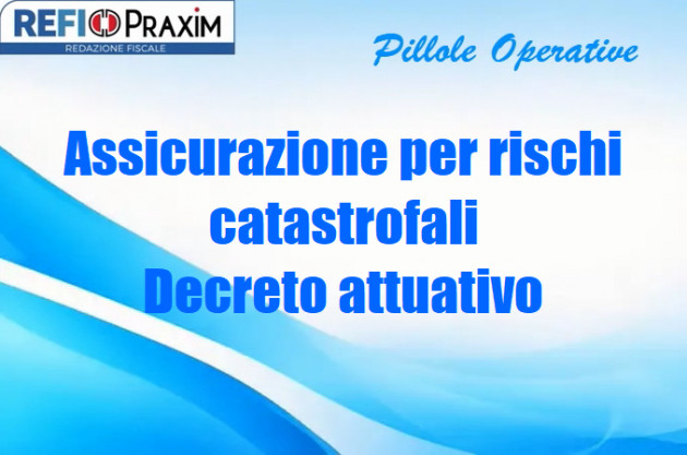 Assicurazione per rischi catastrofali – Decreto attuativo
