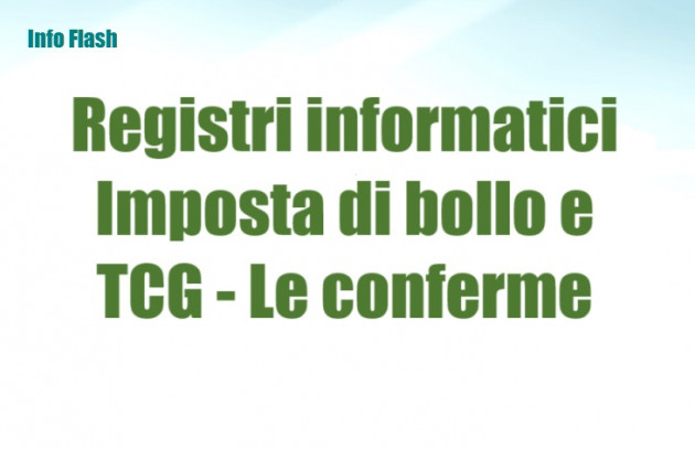 Registri informatici – Imposta di bollo e TCG - Le conferme dell’Agenzia