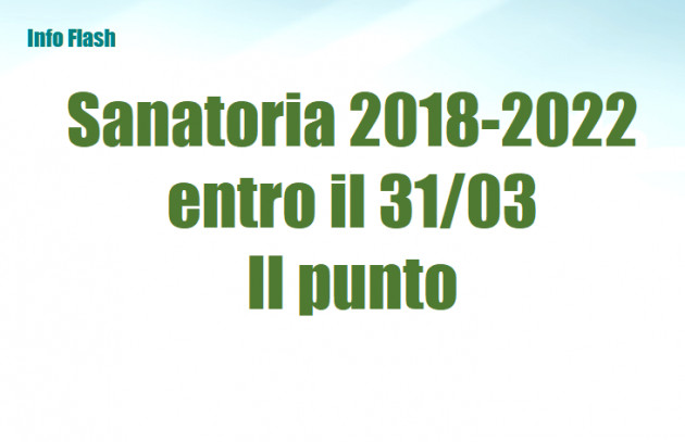 Sanatoria 2018-2022 entro il 31 marzo – Il punto della situazione