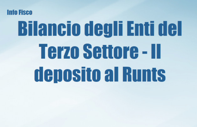 Bilancio degli Enti del Terzo Settore - Il deposito al RUNTS