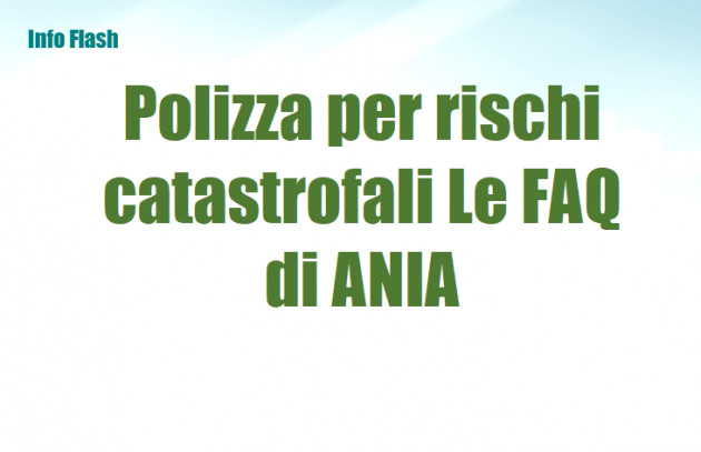 Polizza per rischi catastrofali Le FAQ di ANIA