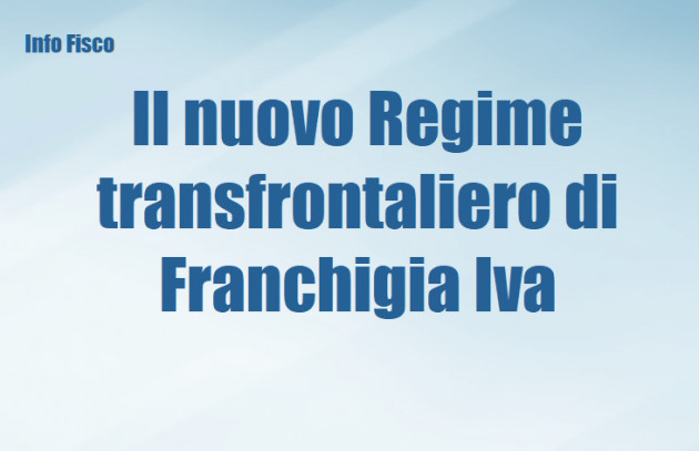 Il nuovo Regime transfrontaliero di Franchigia iva (“Regime PMI”)