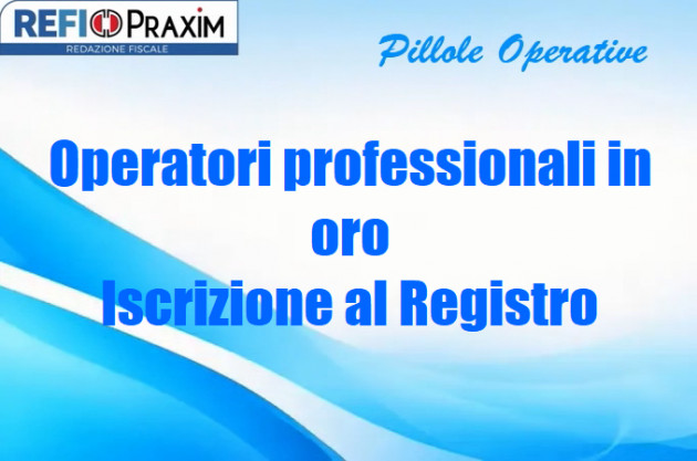 Operatori professionali in oro – Iscrizione al Registro