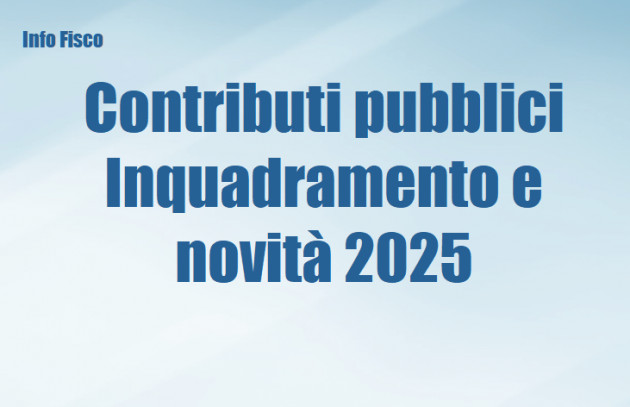 Contributi pubblici – Inquadramento e novità per quelli in c/capitale