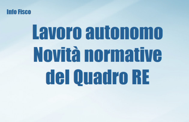 Lavoro autonomo - Le novità normative all'interno del Quadro RE