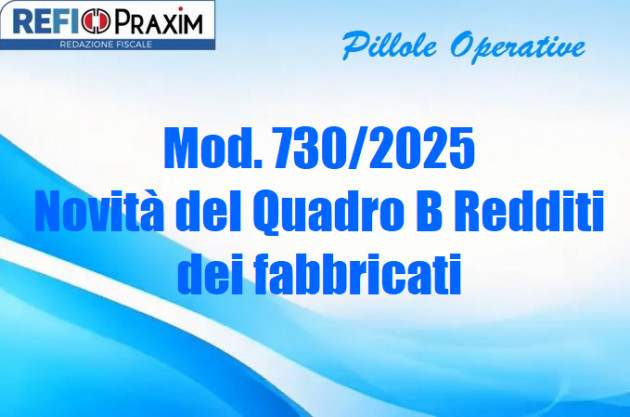 Mod. 730/2025 – Novità del Quadro B Redditi dei fabbricati