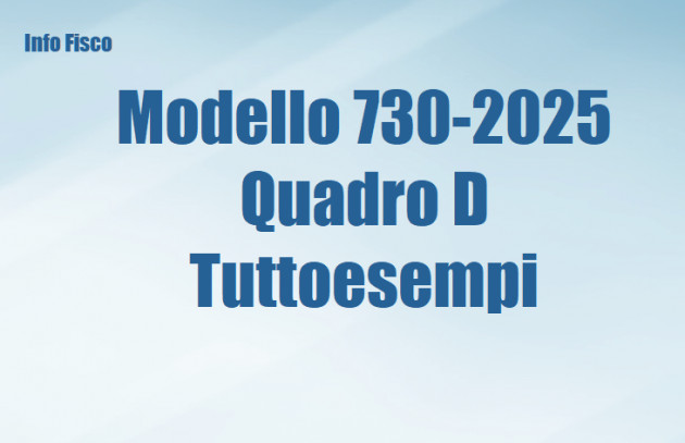 Modello 730-2025 - Quadro D – Tuttoesempi