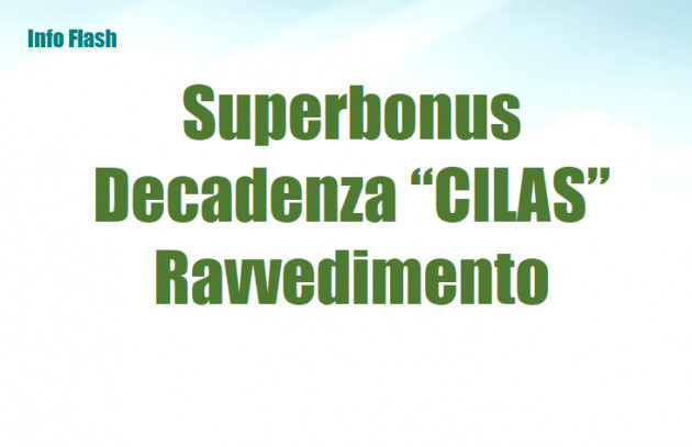 Superbonus - Decadenza correlata alla “CILAS” - Ravvedimento
