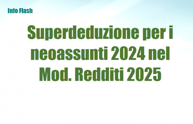 Superdeduzione per i neoassunti 2024 nel Mod. Redditi 2025