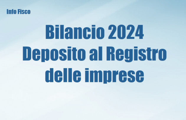 Bilancio 2024 - Deposito al Registro delle imprese