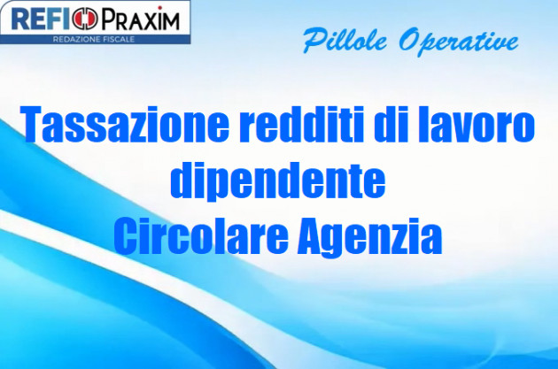 Tassazione redditi di lavoro dipendente – Circolare Agenzia