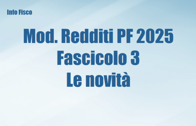 Modello Redditi PF 2025 - Fascicolo 3 - Le novitá