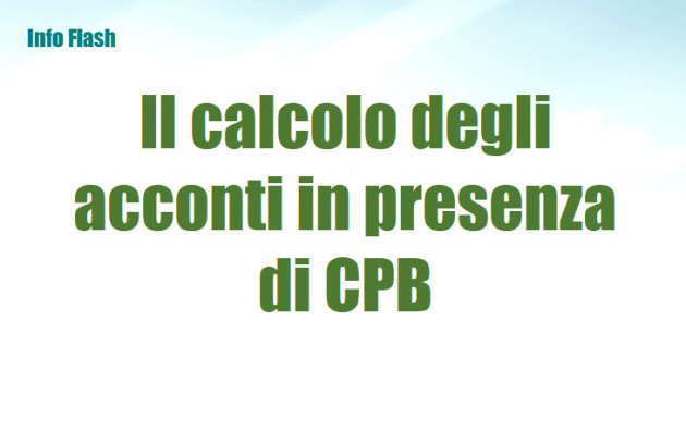 Il calcolo degli acconti in presenza di CPB