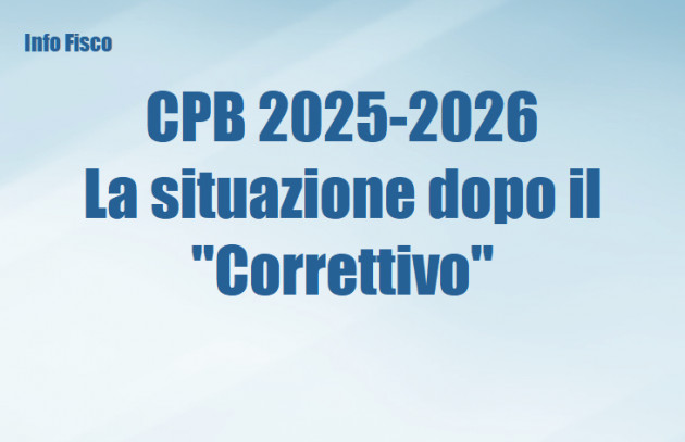 CPB 2025-2026 – Il punto della situazione dopo il "Correttivo-bis"