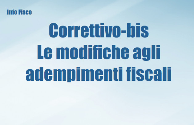 Correttivo-bis - Le modifiche degli adempimenti fiscali