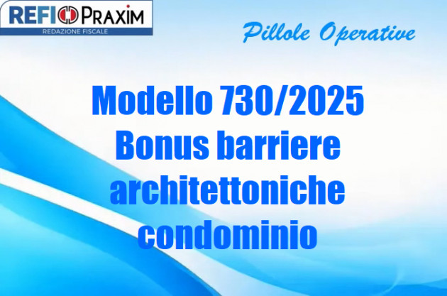 Modello 730/2025 – Bonus barriere architettoniche condominio