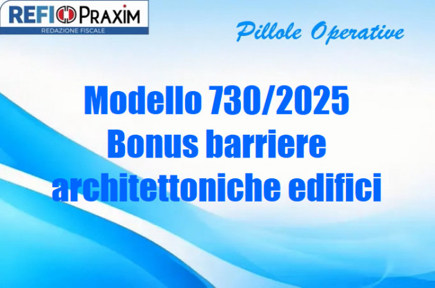 Modello 730/2025 – Bonus barriere architettoniche edifici