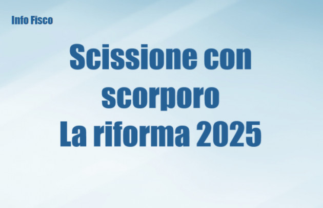 Scissione con scorporo - Tra norma originaria e riforma 2025
