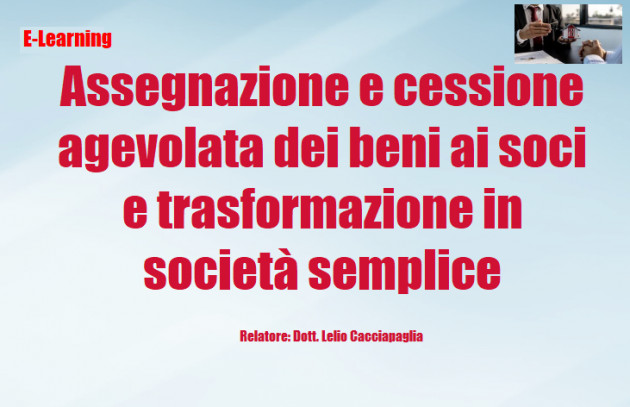 Differita - Assegnazione e cessione agevolata dei beni ai soci e trasformazione in società semplice