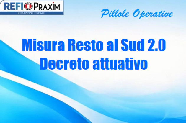 Misura Resto al Sud 2.0 – Decreto attuativo