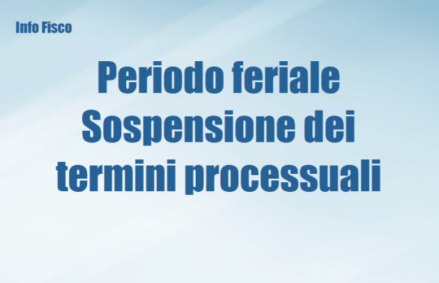 Periodo feriale – Sospensione dei termini processuali
