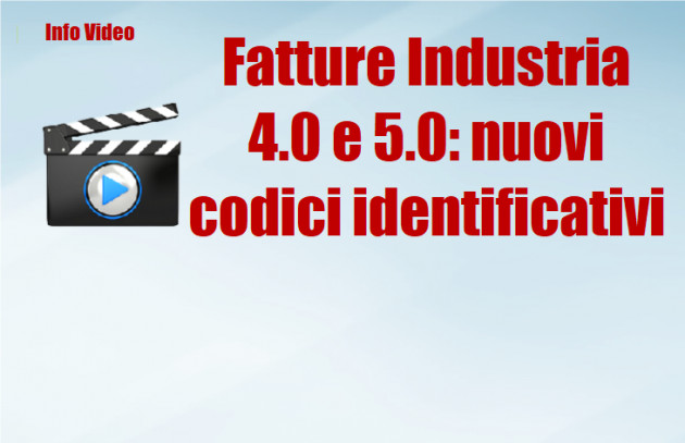 Fatture Industria 4.0 e 5.0: nuovi codici identificativi