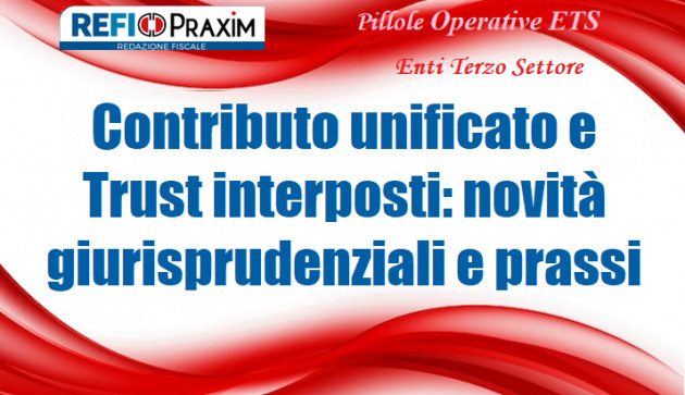 Contributo unificato e Trust interposti: novità giurisprudenziali e prassi