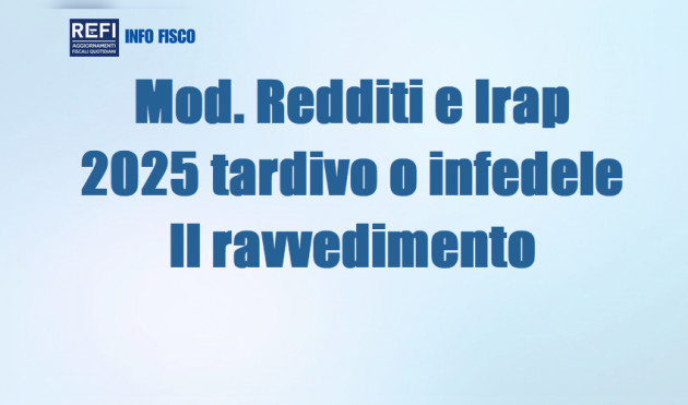 Mod. Redditi e Irap 2025 tardivo o infedele – Il ravvedimento