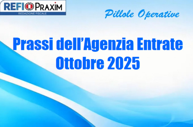 Prassi dell’Agenzia Entrate – Ottobre 2025